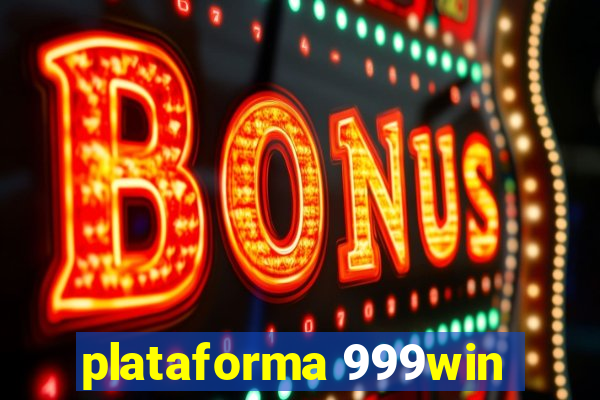 plataforma 999win